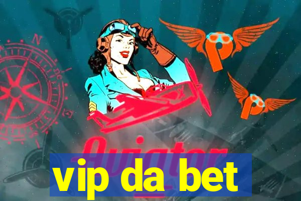 vip da bet